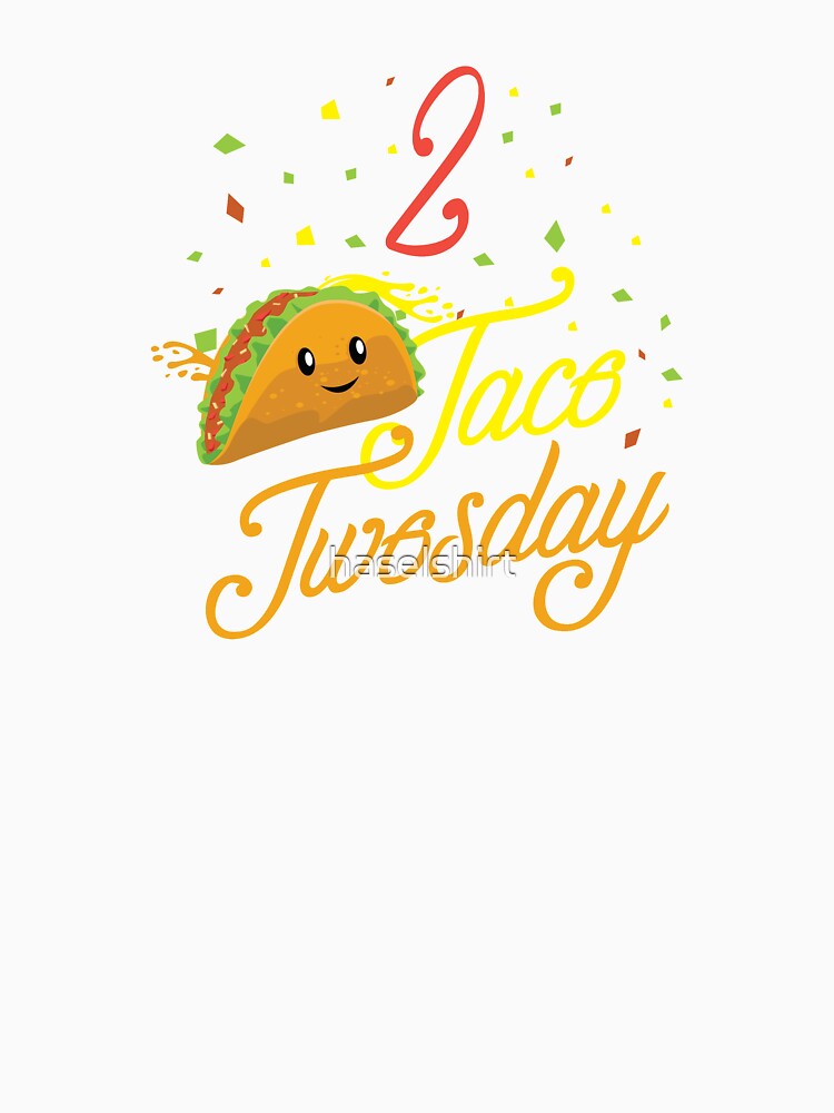 Tacos 2 Taco Twosday festive Birthday Gift by haselshirt