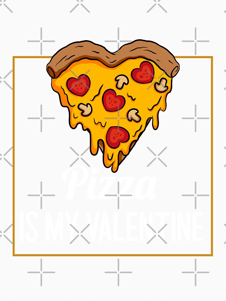 Pizza Is My Valentine by RheaRealm