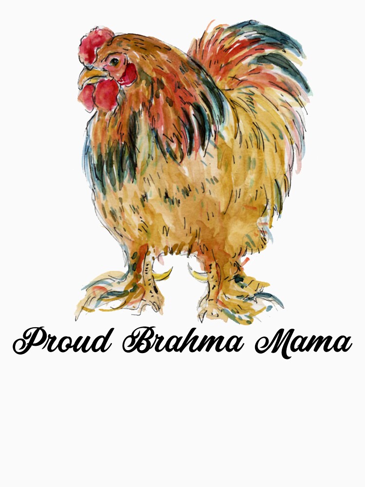 Funny Brahma Chicken - Proud Brahma Mama  - Cute Chicken - Funny Chicken by Galvanized