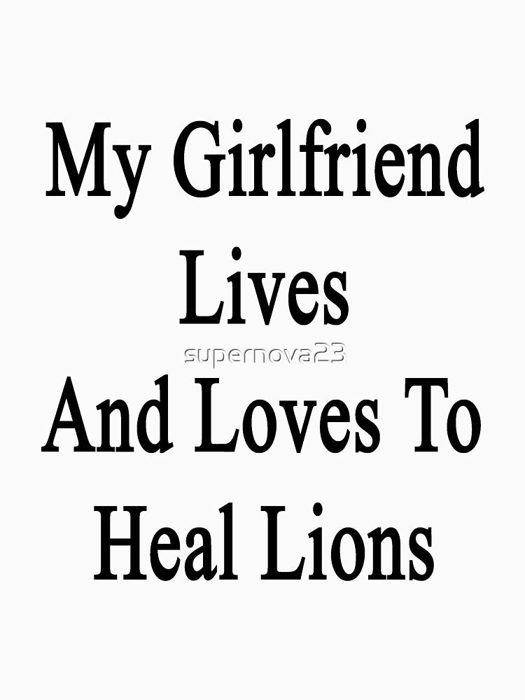 My Girlfriend Lives And Loves To Heal Lions by supernova23