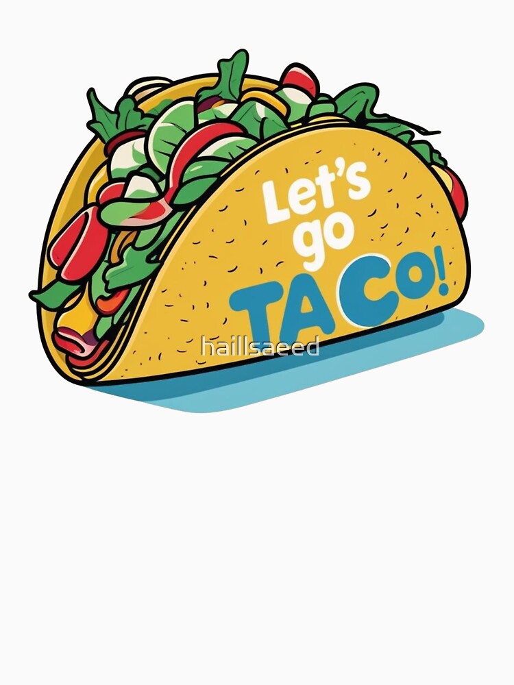 Let’s Go Taco! Bold & Fresh Funny Taco Design – Foodie Humor Art by Dokak Shop