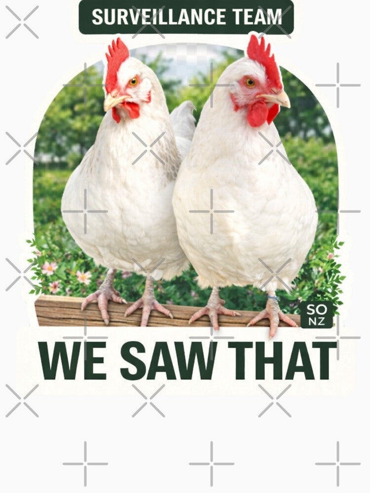 We Saw That Chickens – Funny Surveillance Team Design by Studio Origins NZ (SO NZ)