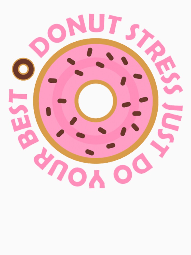 Donut stress just do your best by APBooster