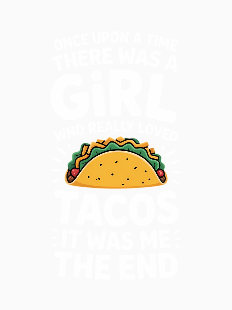 Taco Sayings For Girl. Taco Lover by EllenJast