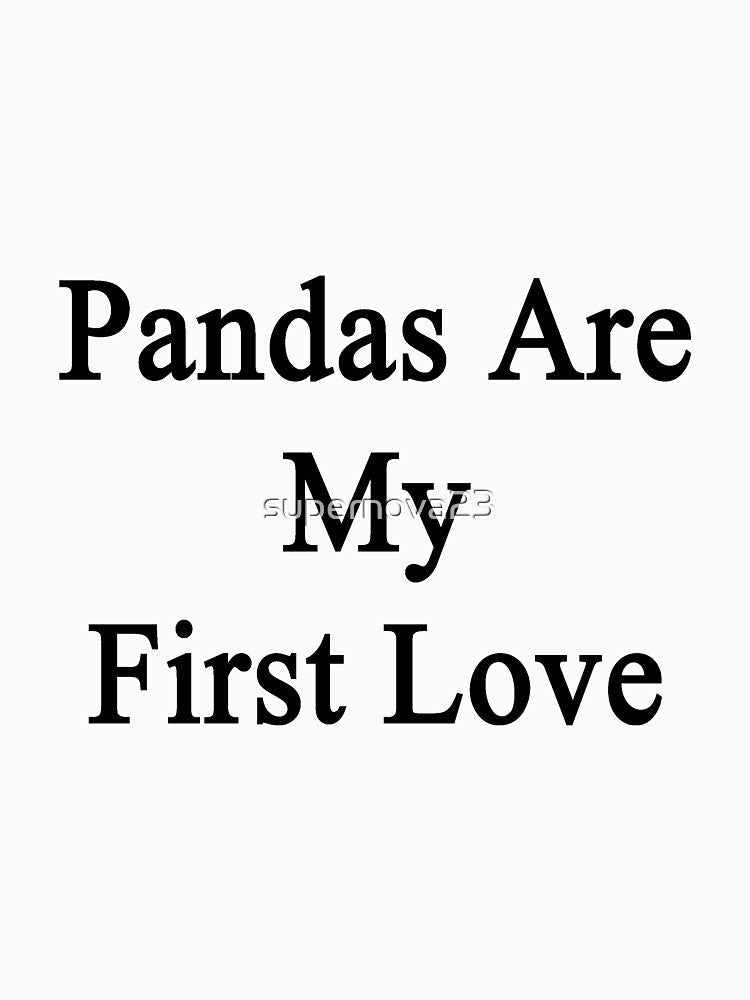 Pandas Are My First Love by supernova23