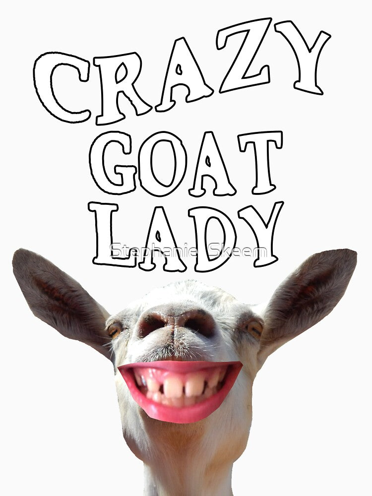Crazy goat lady, smiling goat by Stephanie  Skeem