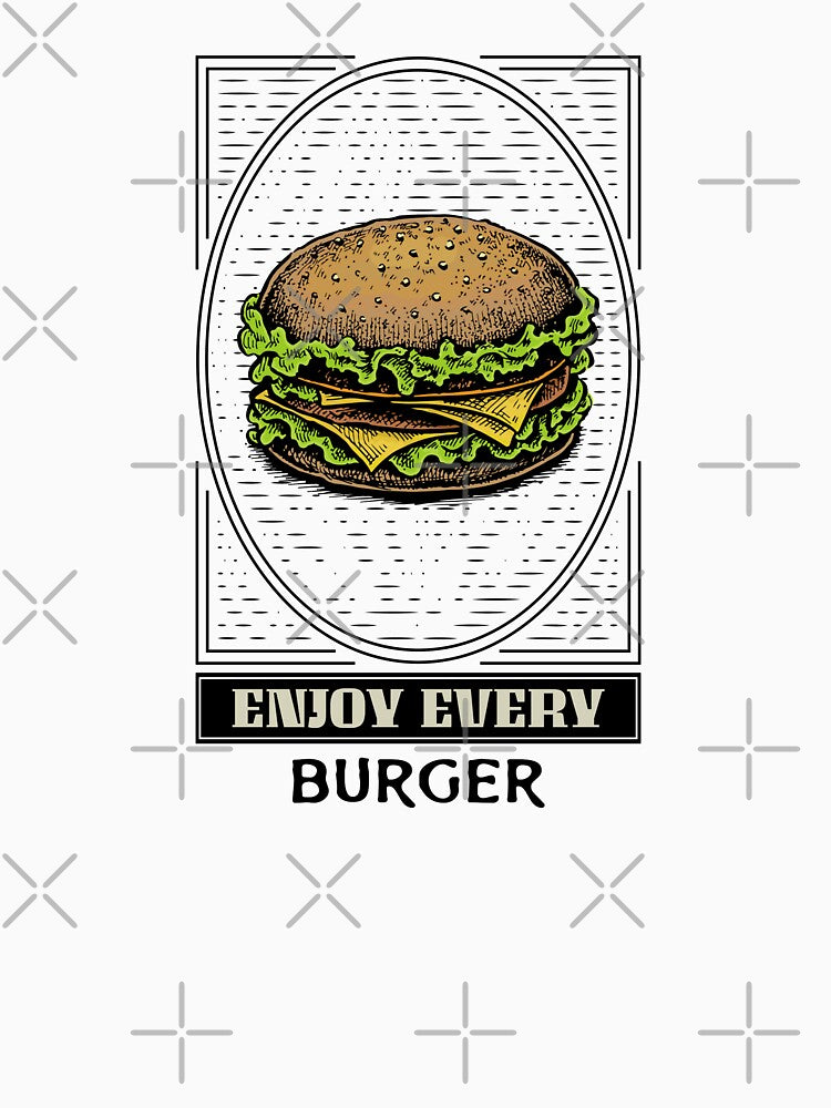 Enjoy every burger by MadSolDesigns