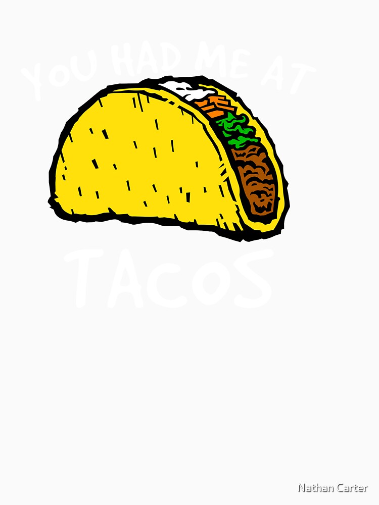 Taco Shirt, You Had Me at Tacos Shirt, Foodie Shirt, Food Shirt, Taco T-Shirt, Taco Tuesday, Funny Taco Shirt by CatchUriDesigns