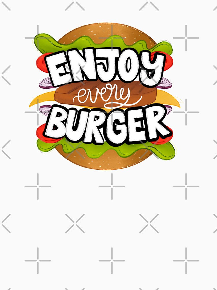 Enjoy Every Burger, Homemade burger by Mixture-DESIGN