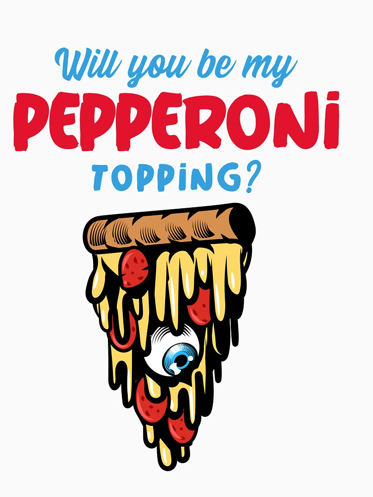 Will You be My Pepperoni Topping by Balkanfood