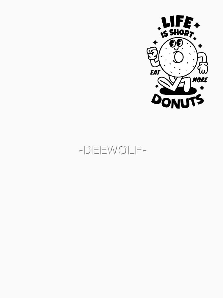 Life Is Short Eat More Donuts Retro Design by -DEEWOLF-