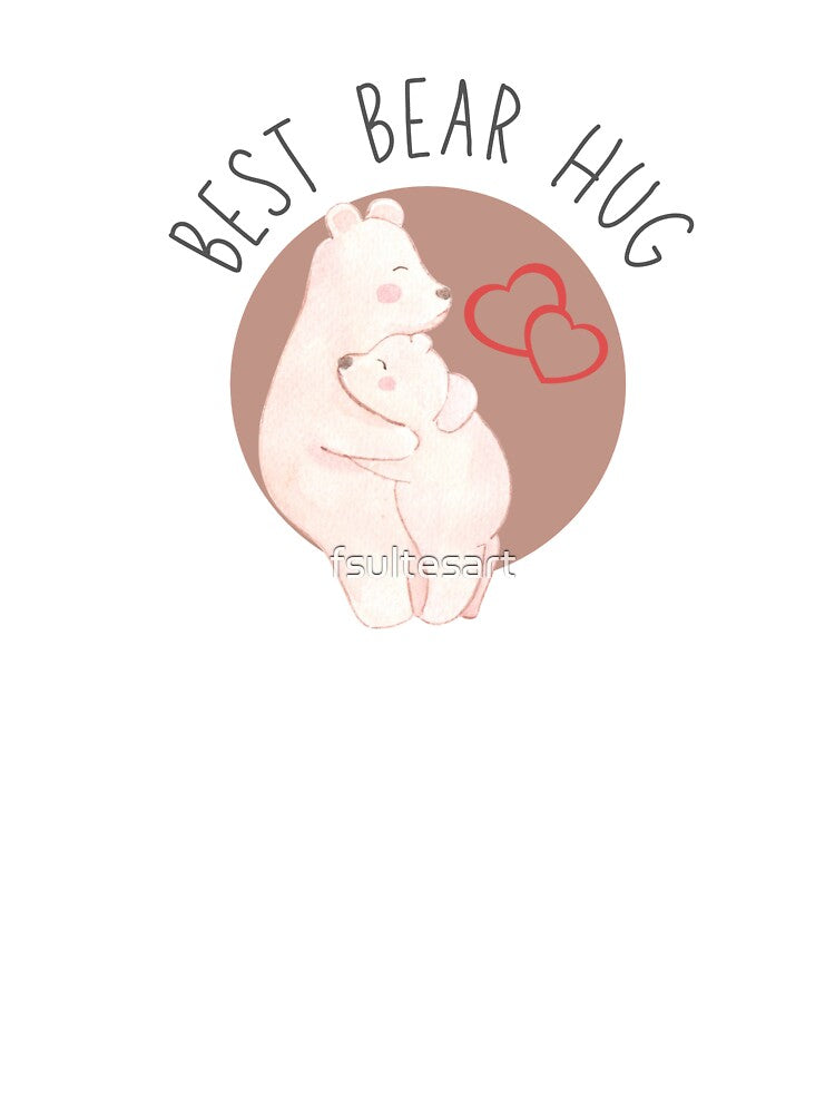 Best bear hug - bear merch by fsultesart
