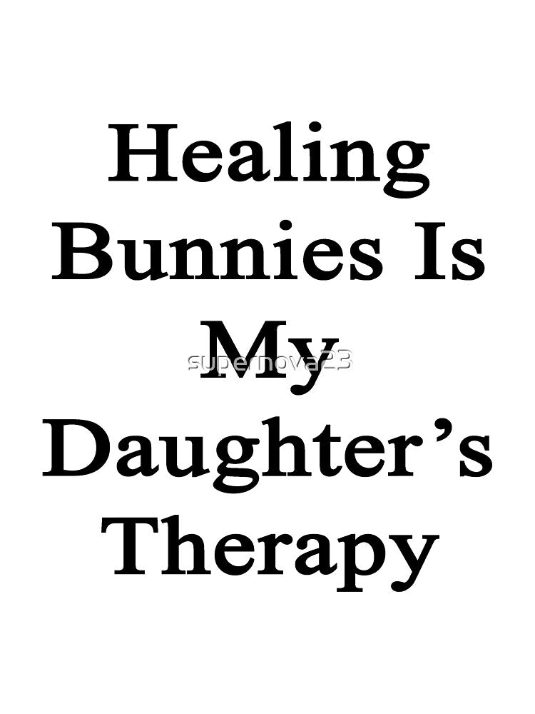 Healing Bunnies Is My Daughter's Therapy by supernova23