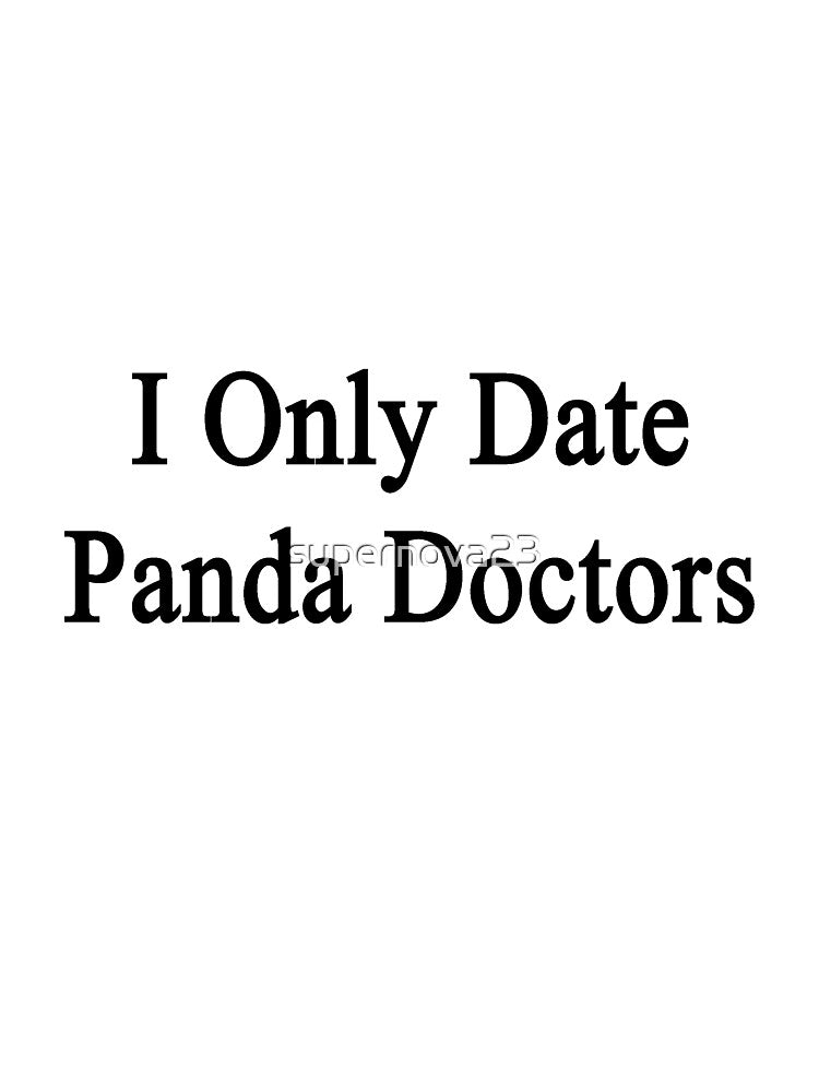 I Only Date Panda Doctors by supernova23