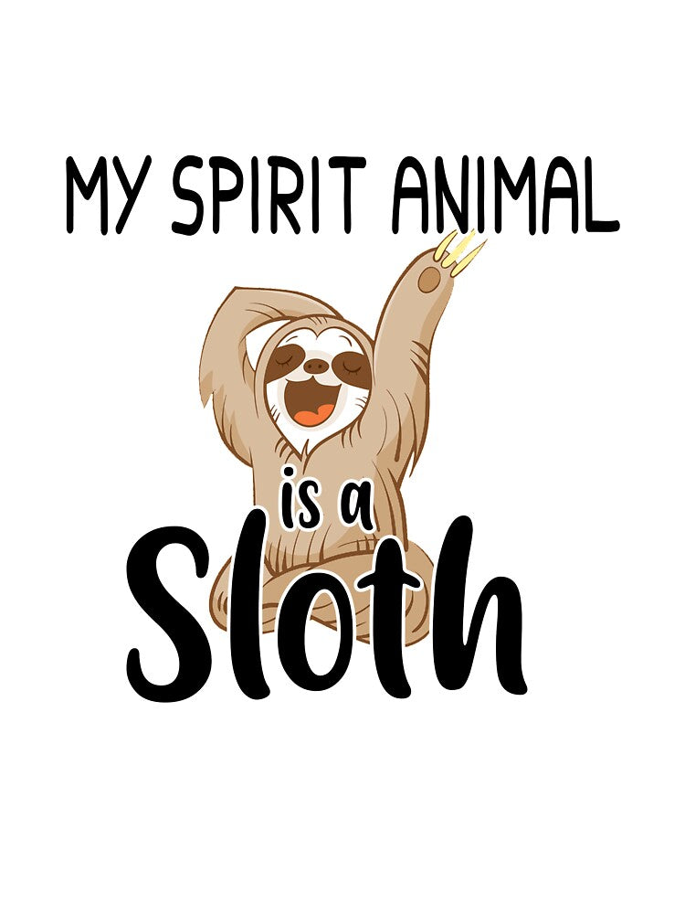 MY SPIRIR ANIMAL IS A SLOTH by KoressaLyn