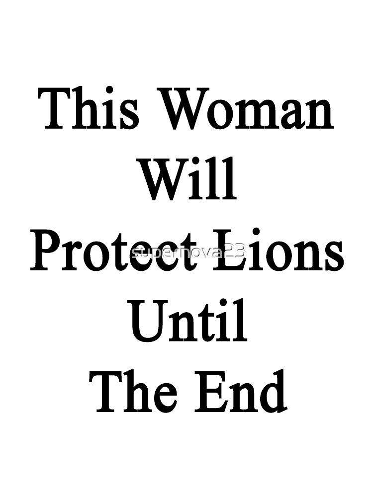 This Woman Will Protect Lions Until The End by supernova23