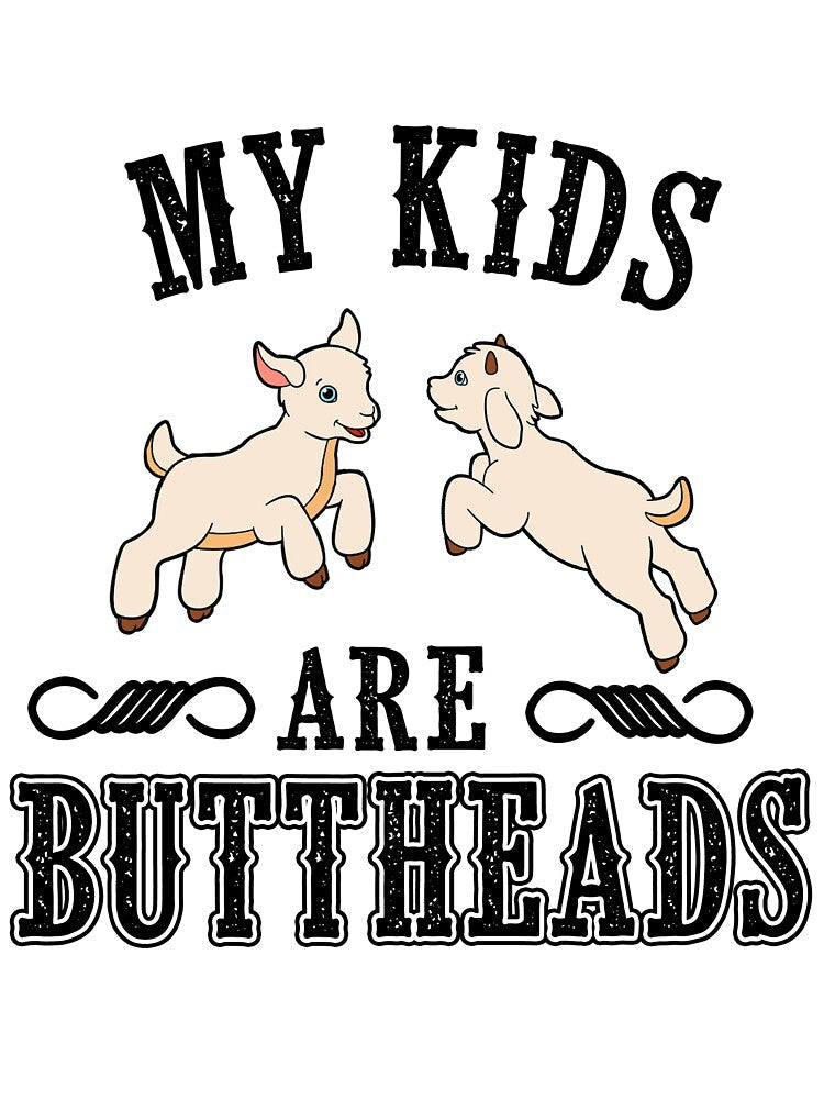 My kids are buttheads funny goat t-shirt goat awesome gift for men and women with Christmas by Titmit
