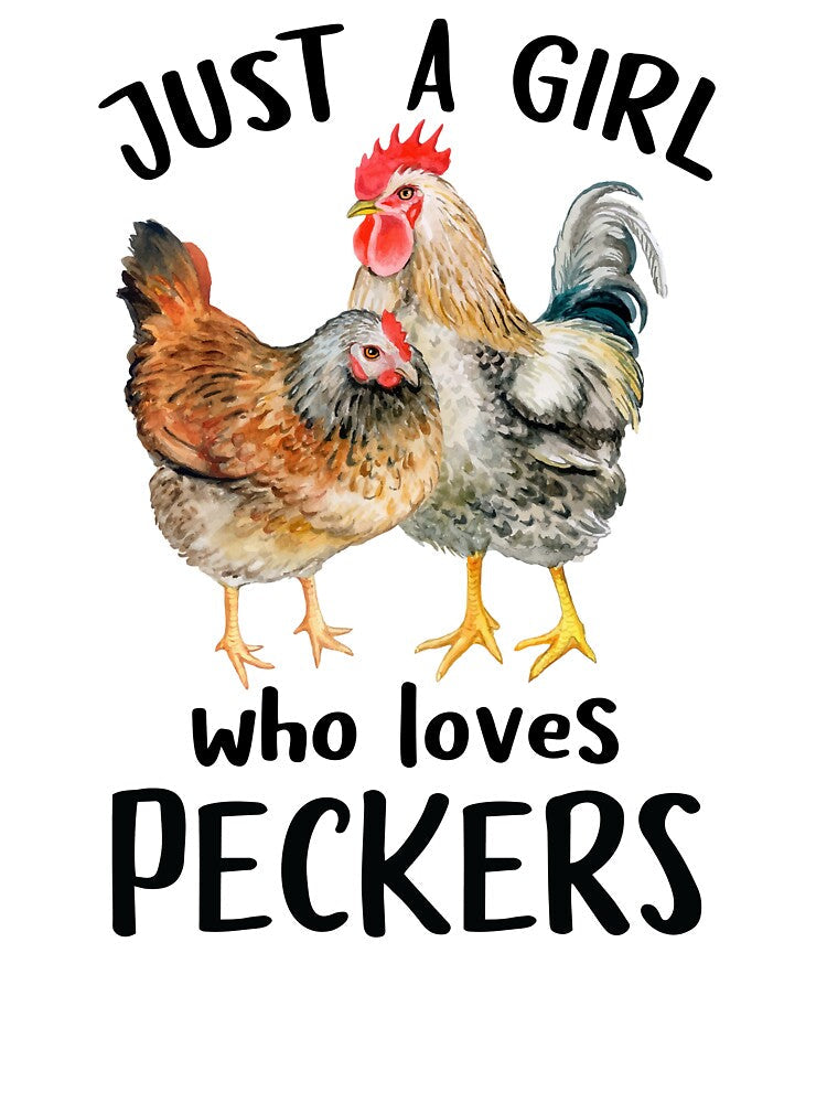 Funny Chicken Shirt - Just A Girl Who Loves Peckers by SunsetGloww