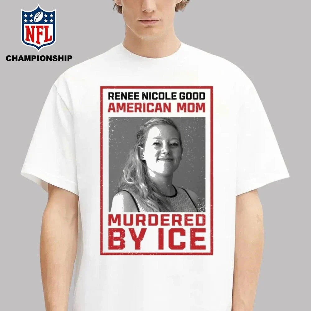Renee Nicole Good American Mom Murdered By Ice 2026 Shirt