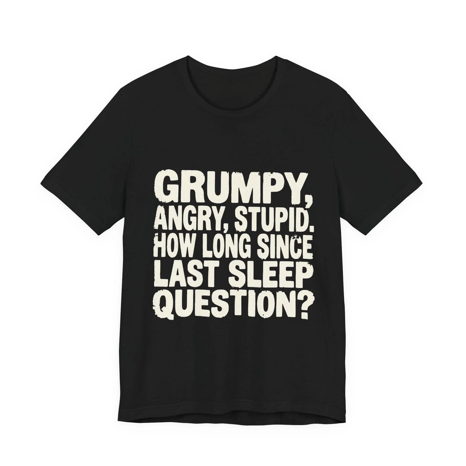 Grumpy Space Quote Funny T-Shirt  Humor Meme Shirt for Men Women