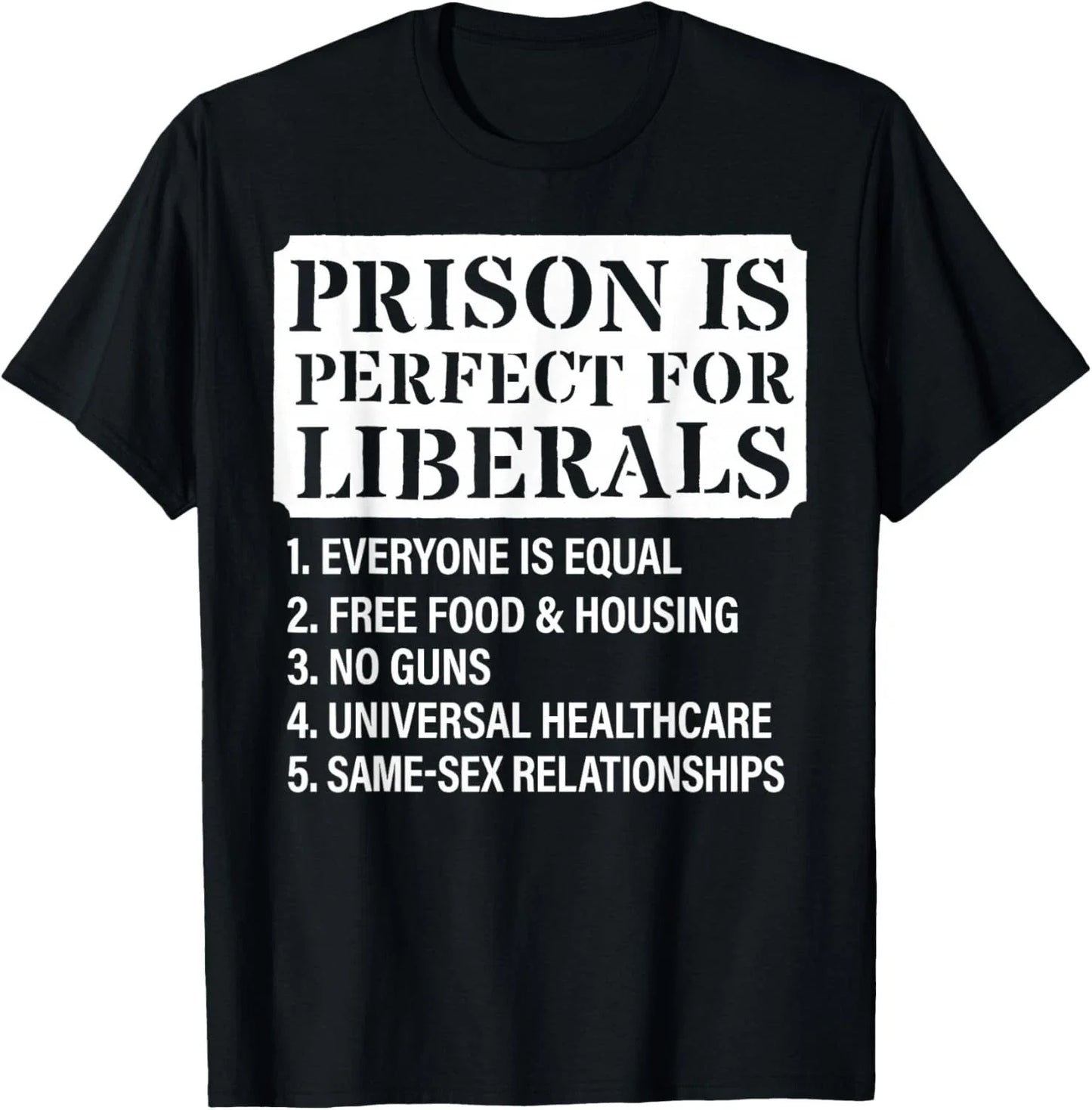 Prison is Perfect for Liberals - Anti Liberal Quote Funny Gift Unisex T-Shirt