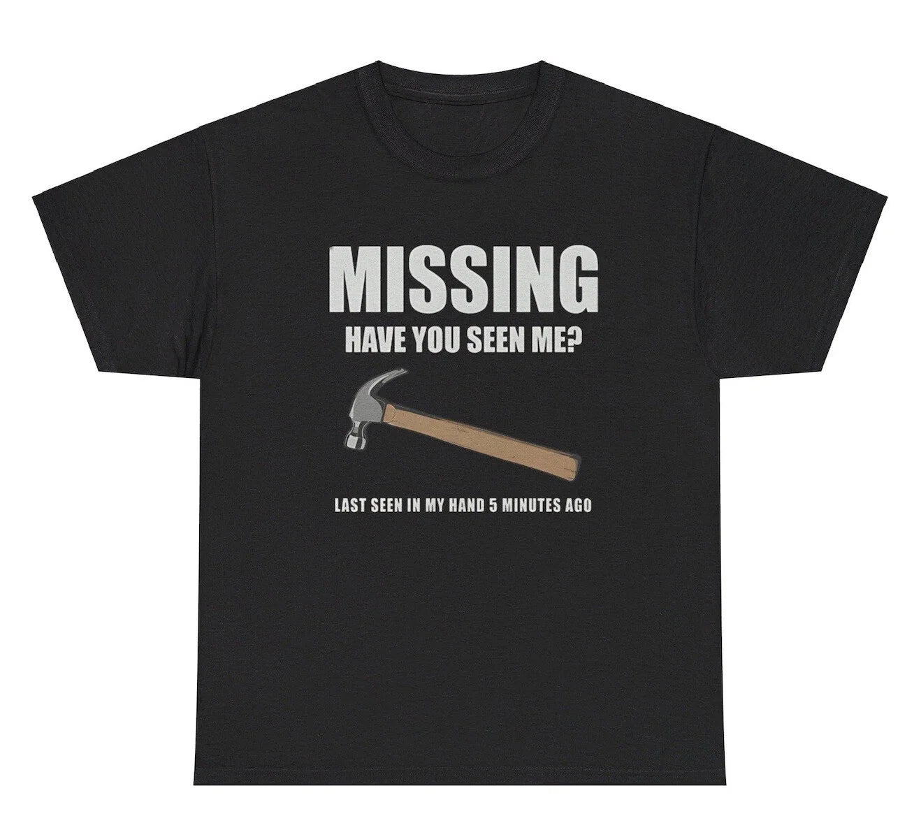 Missing Have You Seen Me Hammer T Shirt Funny Dad Fathers Day Gag Gift Humor Tee