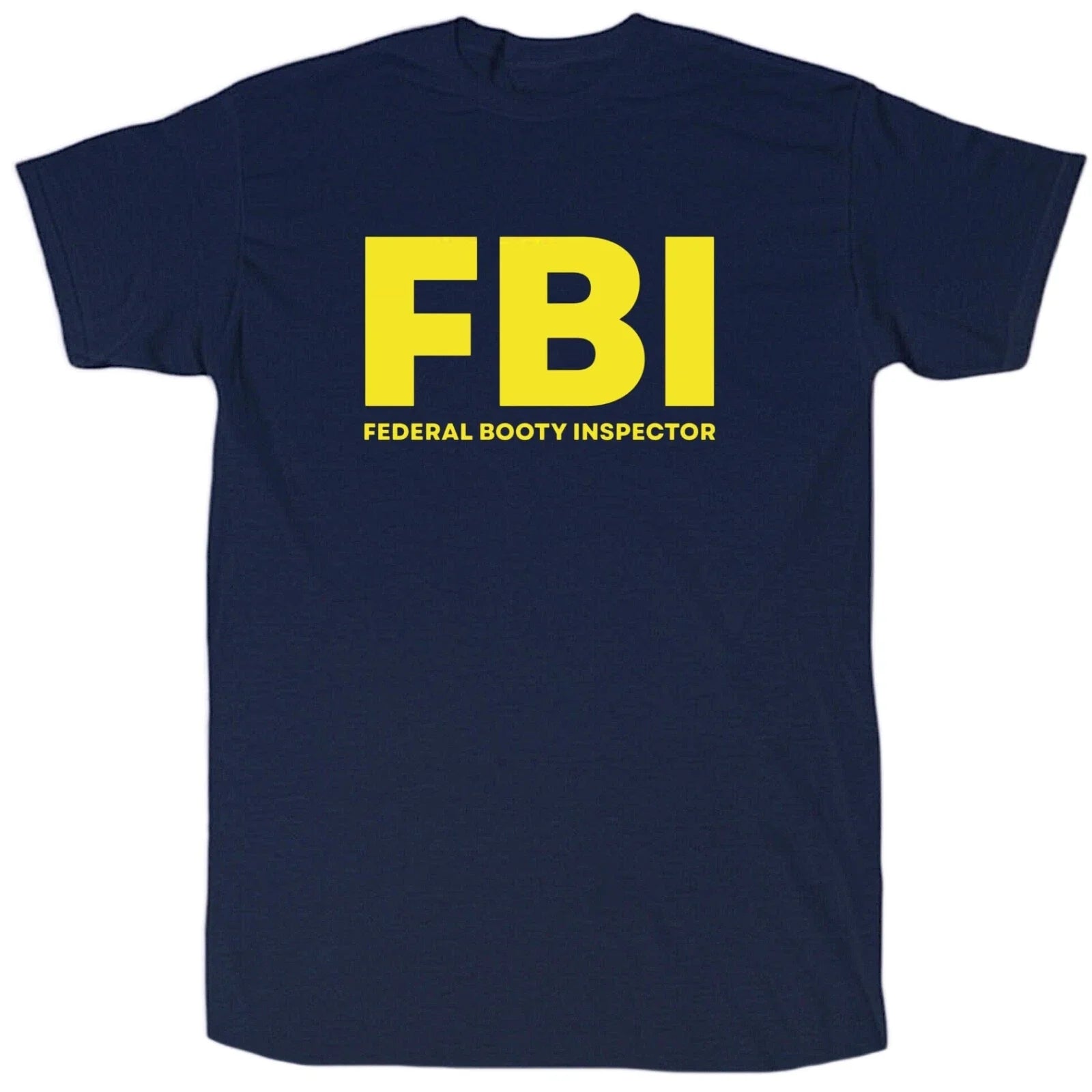 Federal Booty Inspector Men’s Funny Offensive T-Shirt - Cotton - Gift