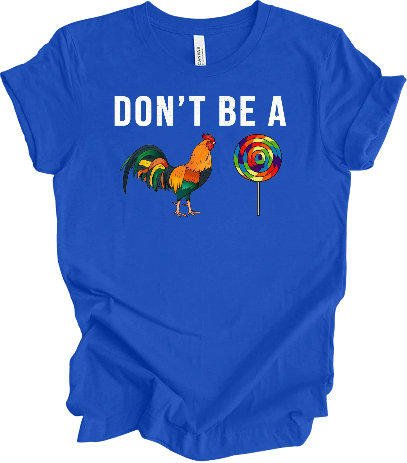 Don't Be A Sucker Funny Rooster Lollipop T-Shirt Adult Humor Visual Pun Gag Gift