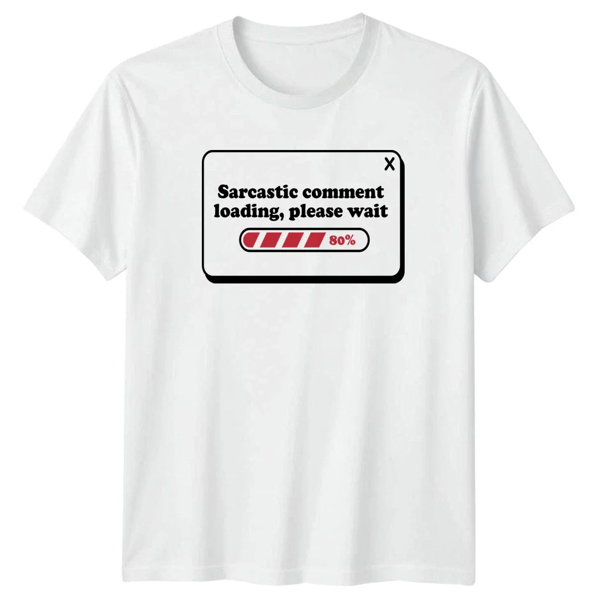 Sarcastic Comment Loading Please Wait T-Shirt Humor Gift For Him And Her
