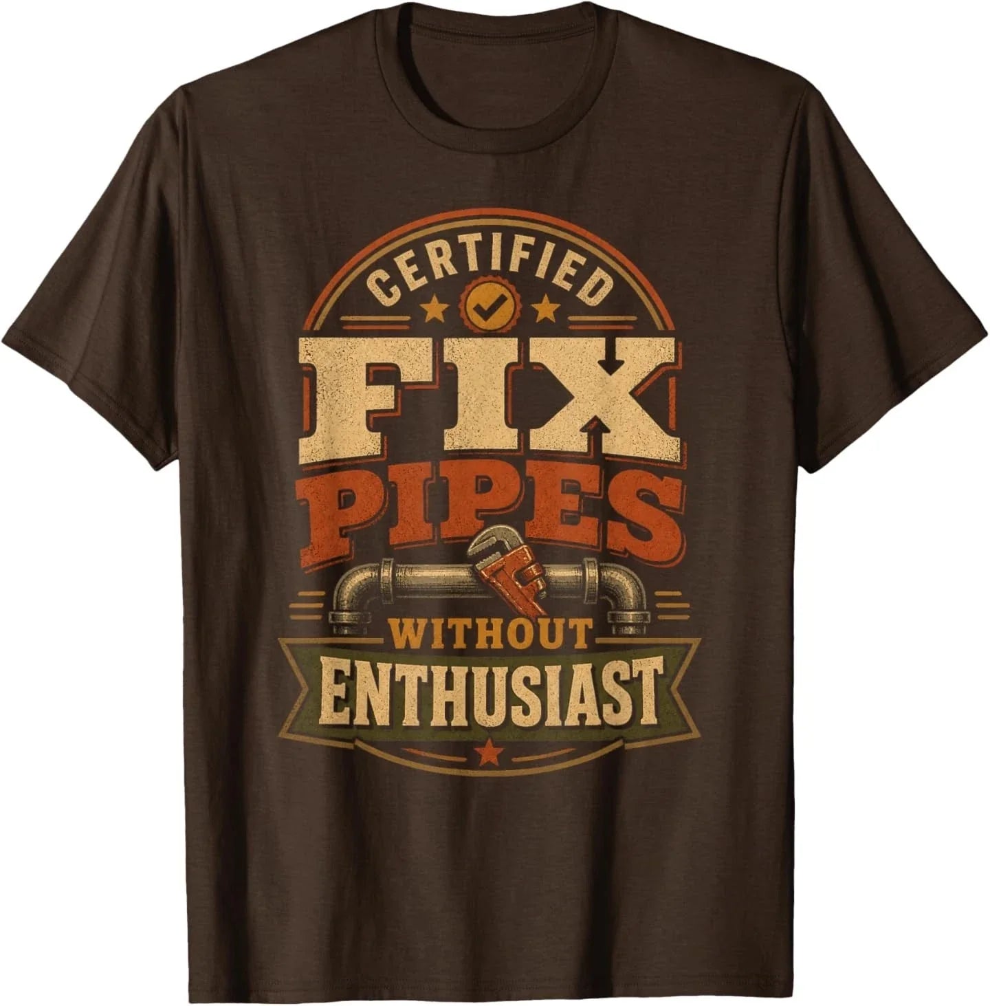 Certified Fix Pipes Without Enthusiast Funny Meme T-Shirt