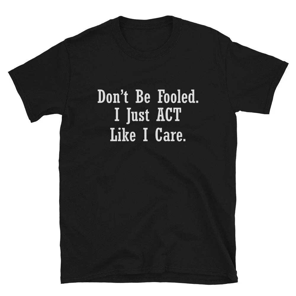 Immature College Pun Don t be Fooled T-Shirt
