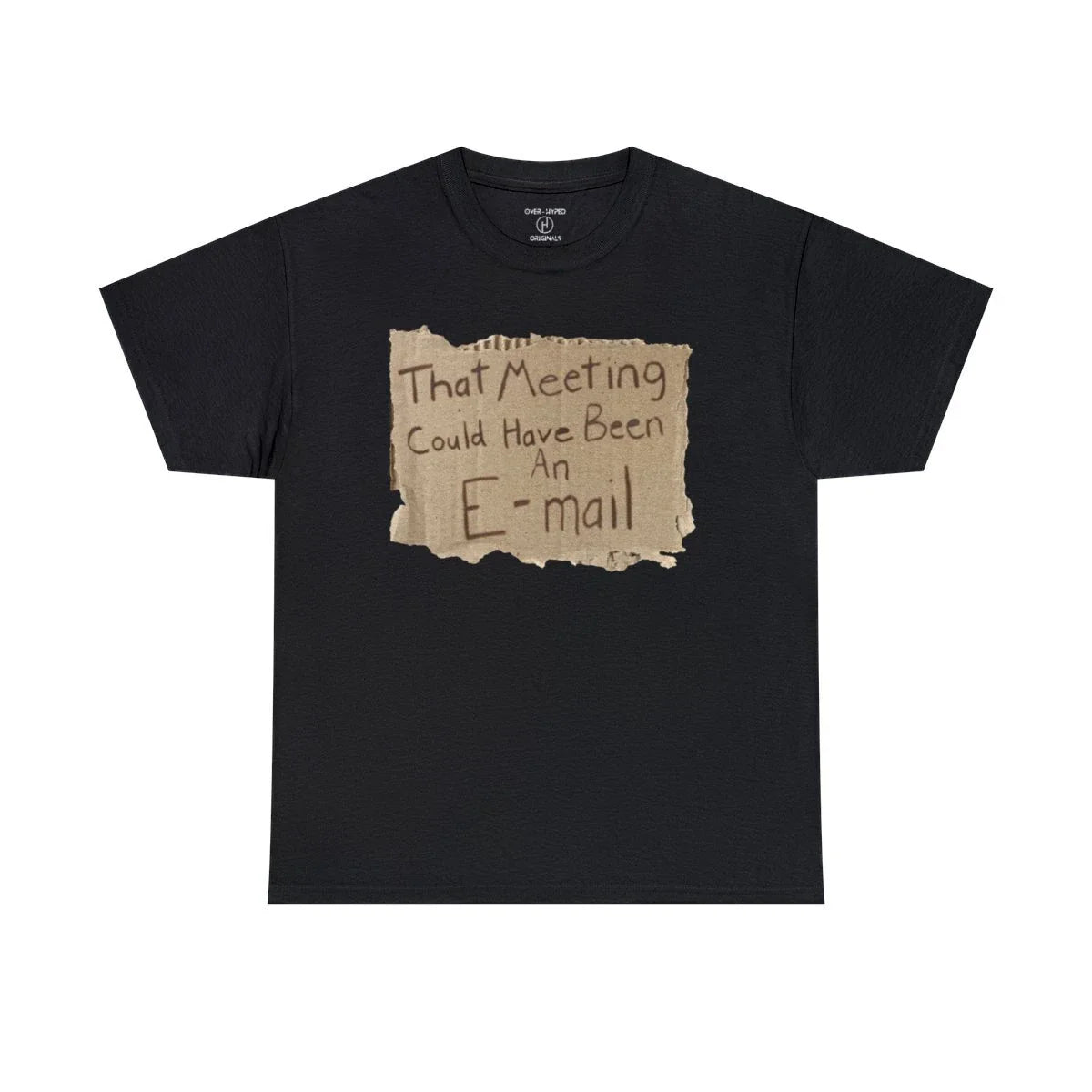 This Meeting Could've Been an Email Tee - Sassy Shirt for Office Humor!