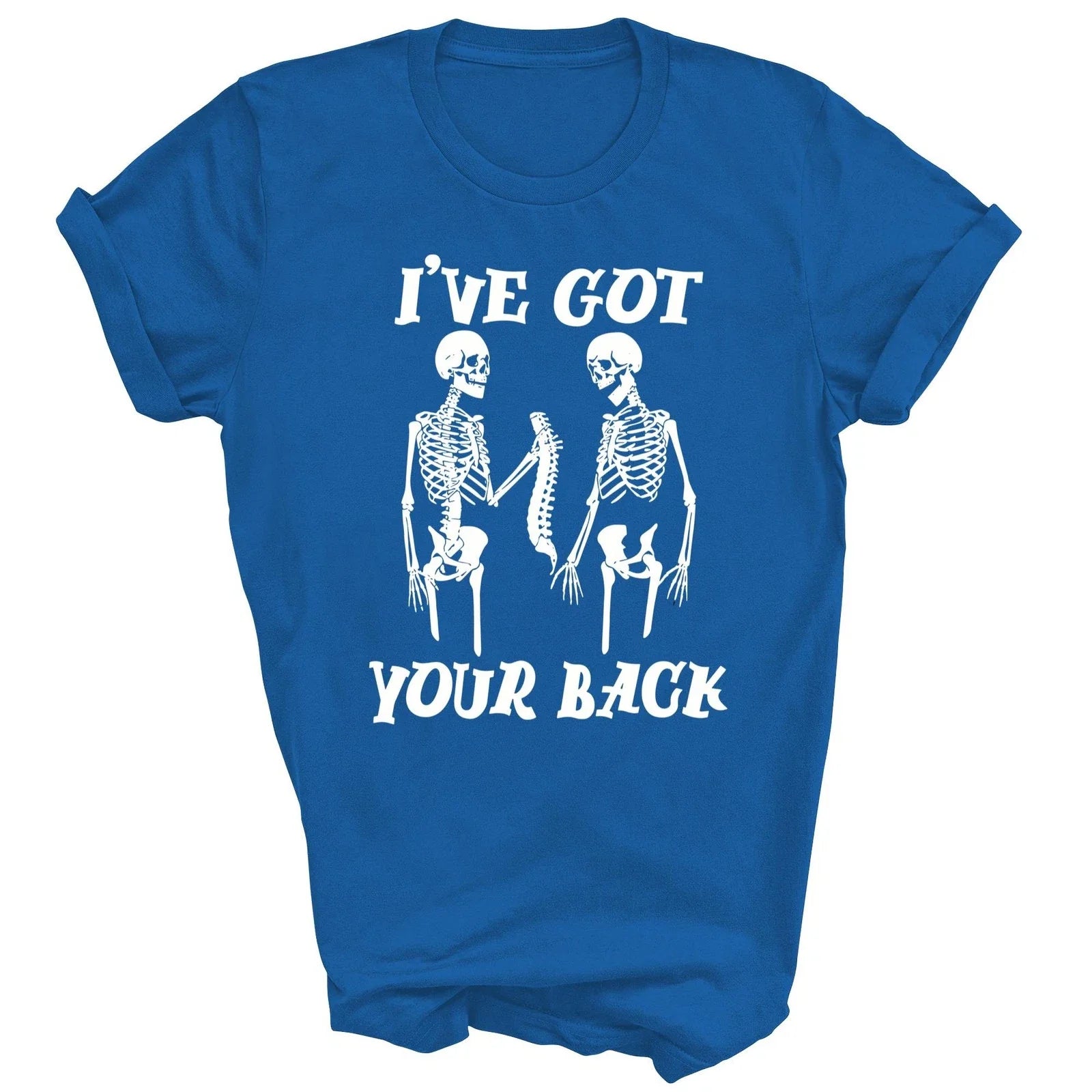 I Have Got Your Back Halloween Skeleton Unisex Shirt Gift T-Shirt