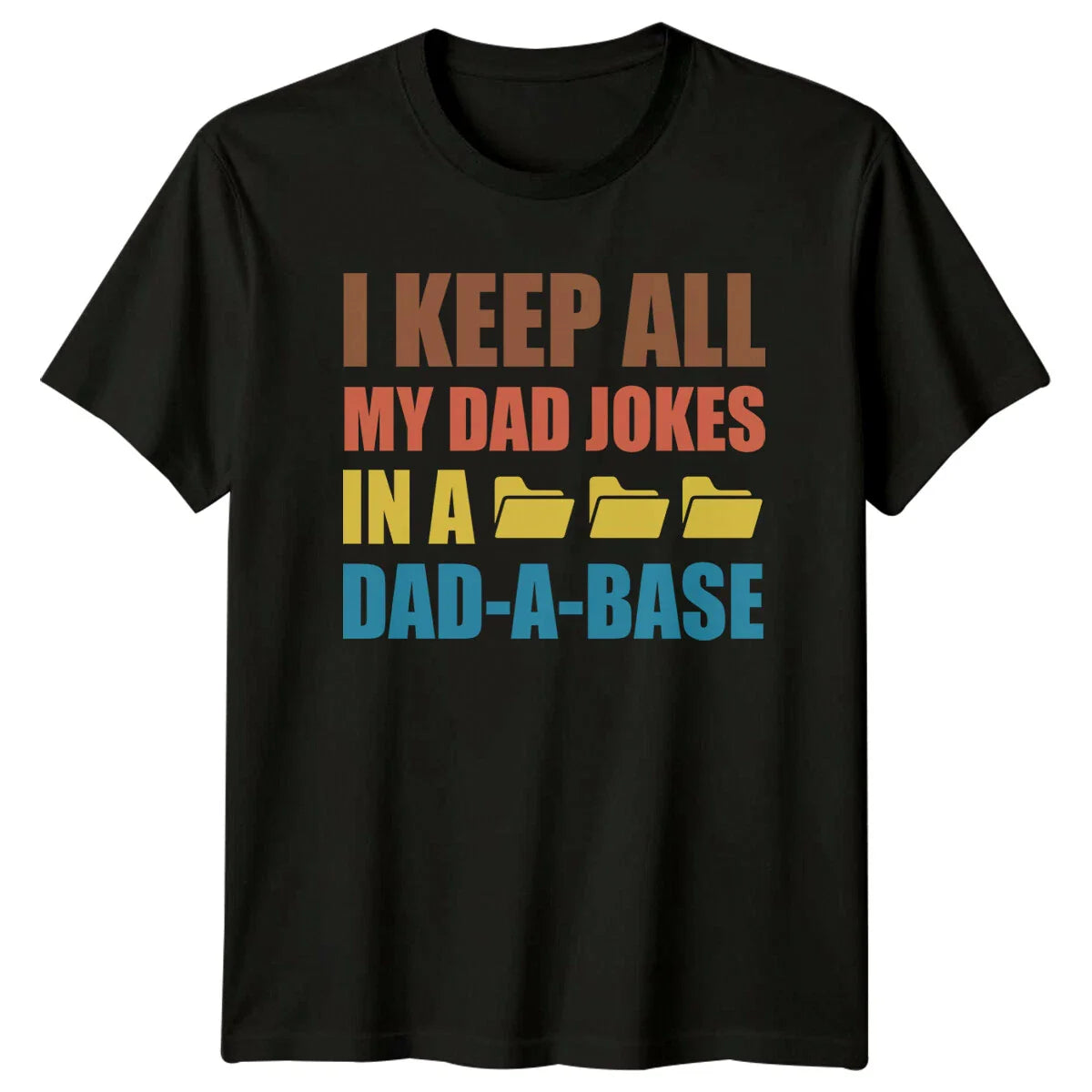 I Keep All My Dad Jokes In A Dad-A-Base Funny Father T-Shirt