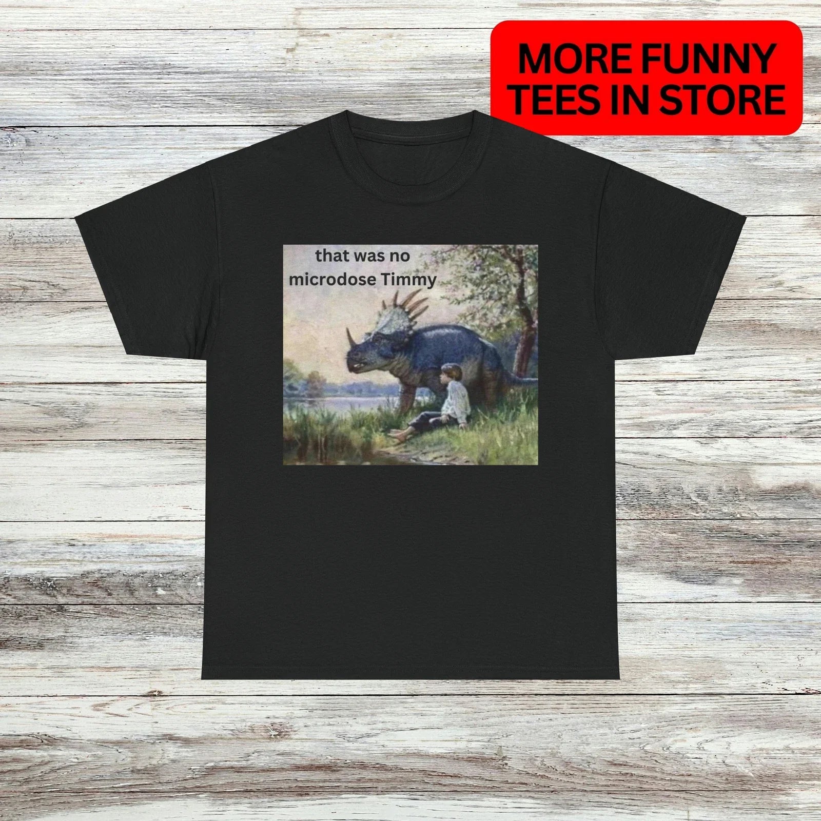 That Was No Microdose T-Shirt Unisex Male or Female Funny Shirt Meme