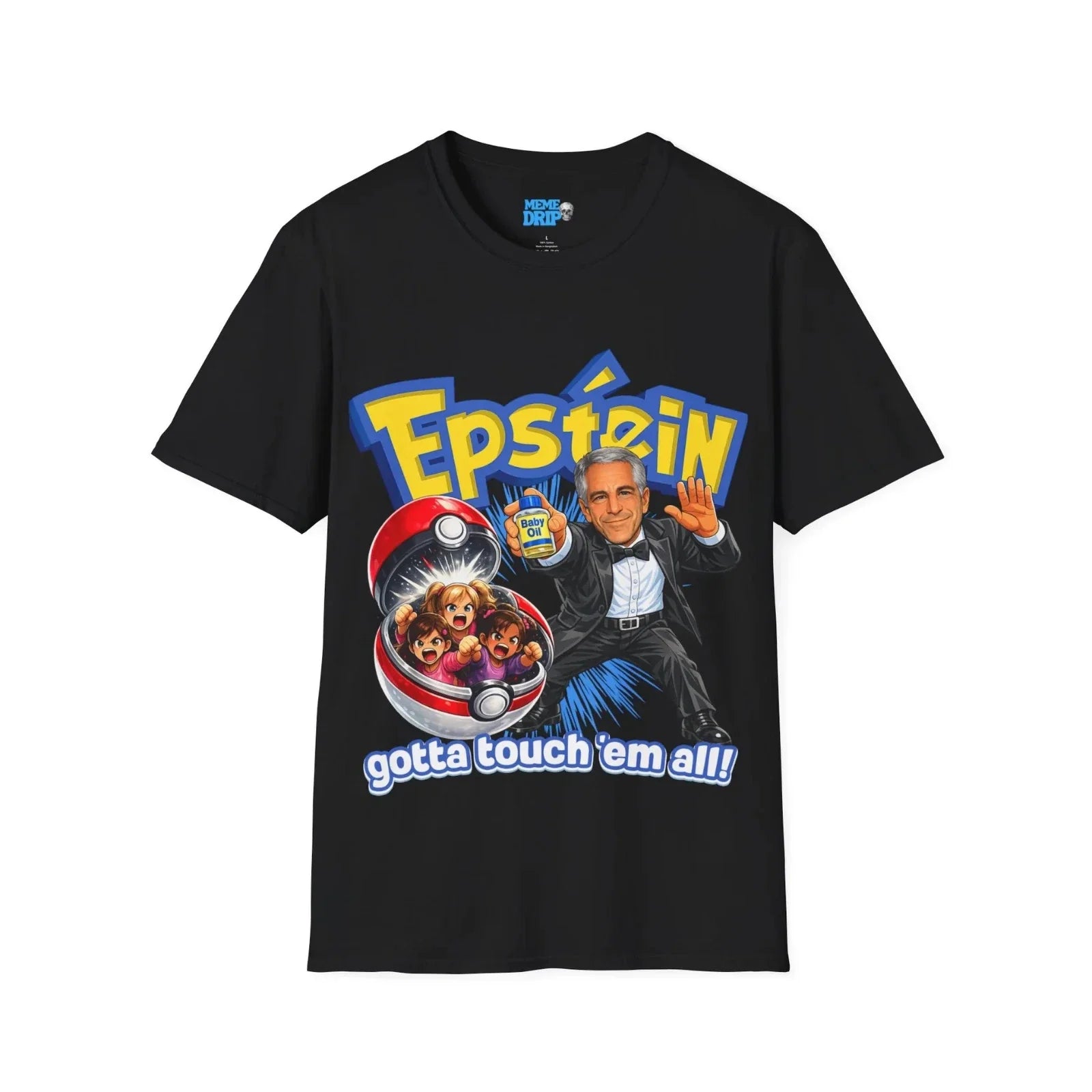 Epstein Gotta Touch Them All Funny Meme T-Shirt Dark Humor Graphic Tee Shirt