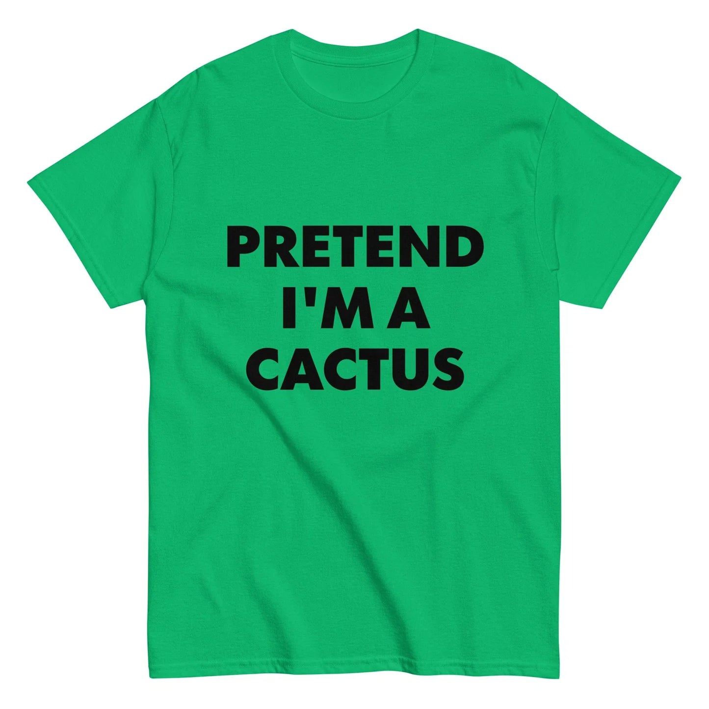 Pretend I'm A Cactus halloween costume unisex classic tshirt, lazy, cosplay
