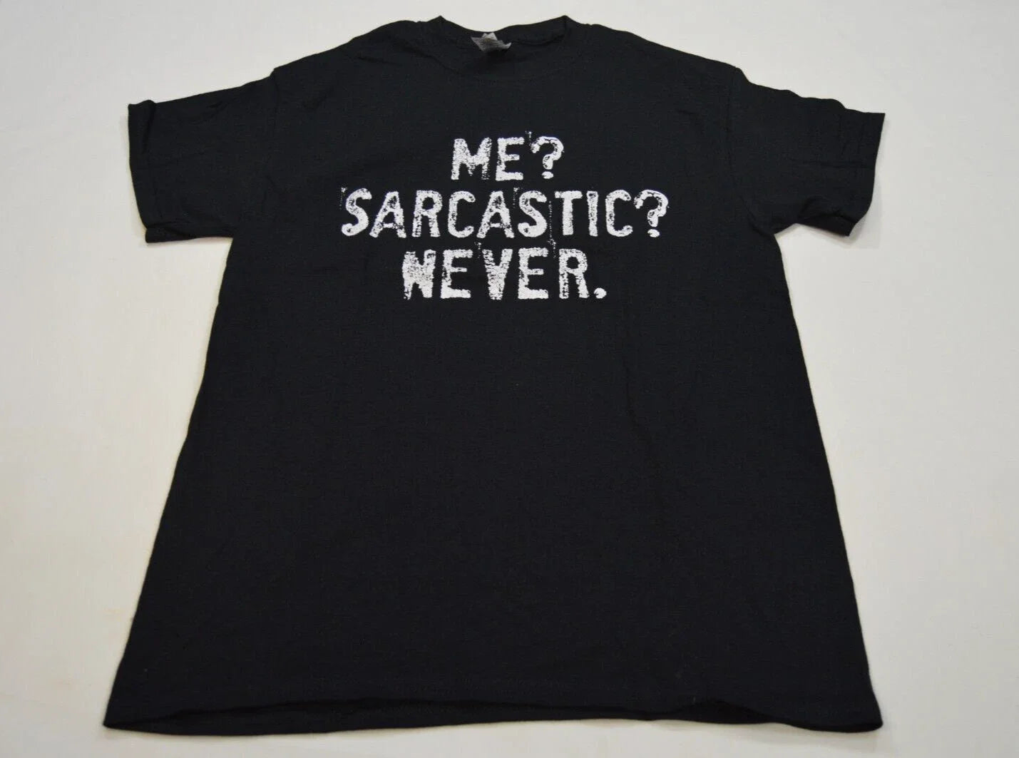 Me? Sarcastic? Never Mens Shirt Small Funny Sarcasm Comic Black