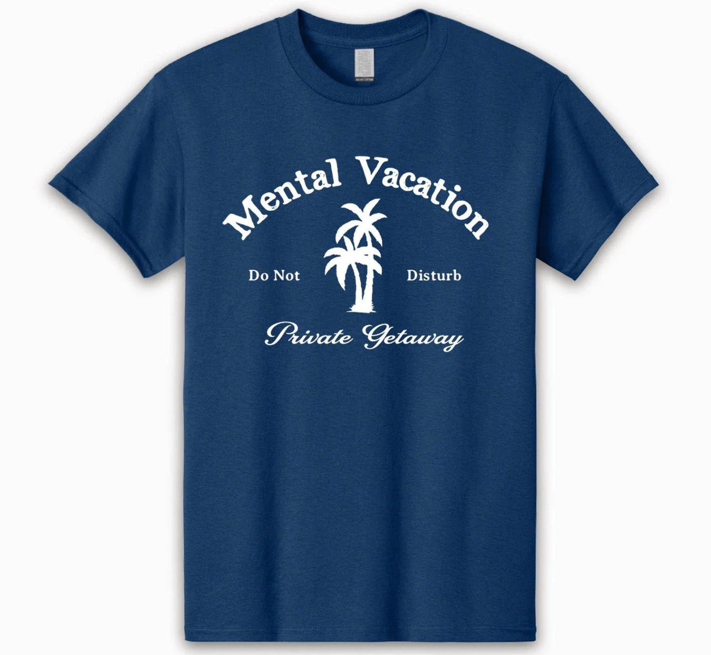 🏝️ Mental Vacation T-Shirt – Your Private Getaway in Style Mental Heath Tee