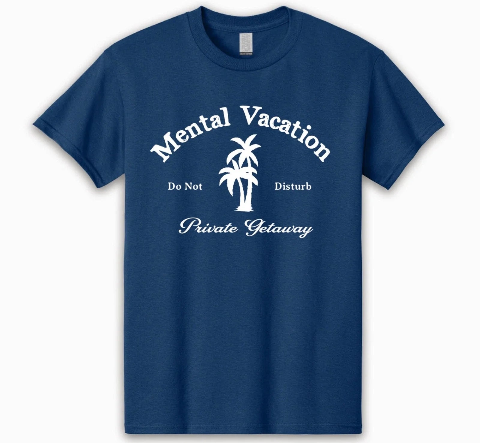 🏝️ Mental Vacation T-Shirt – Your Private Getaway in Style Mental Heath Tee