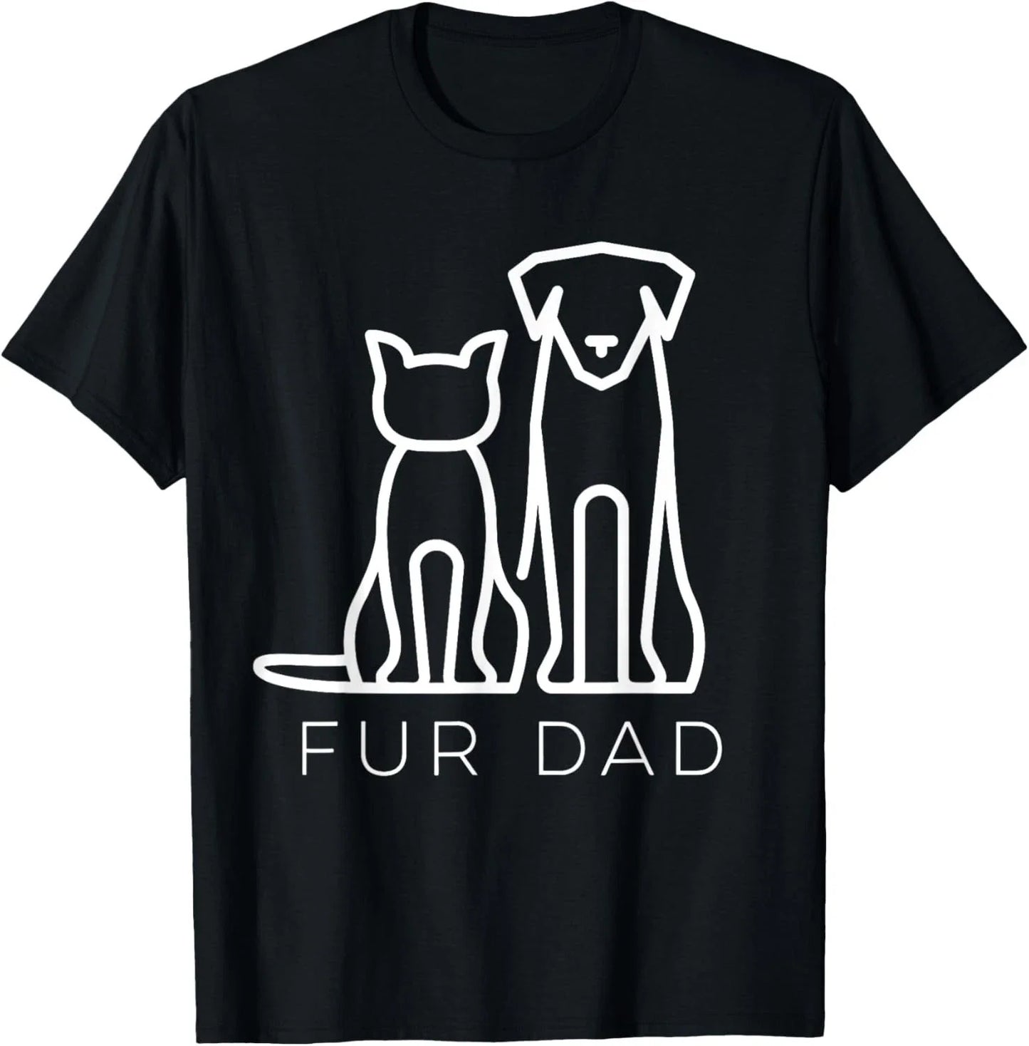 Fur Dad Pet Lover Cat Dog Dad Husband Funny Fathers Day Wife Gift Unisex T-Shirt