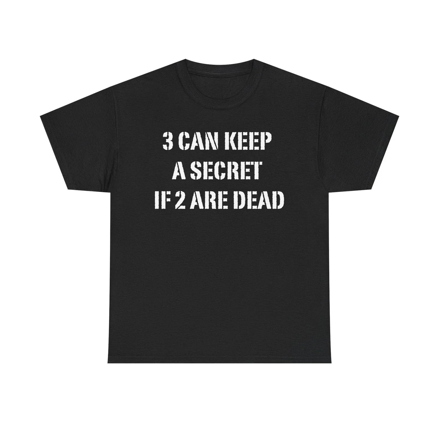 3 Can Keep A Secret If 2 Are Dead T-Shirt | Motorcycle Repair Humor