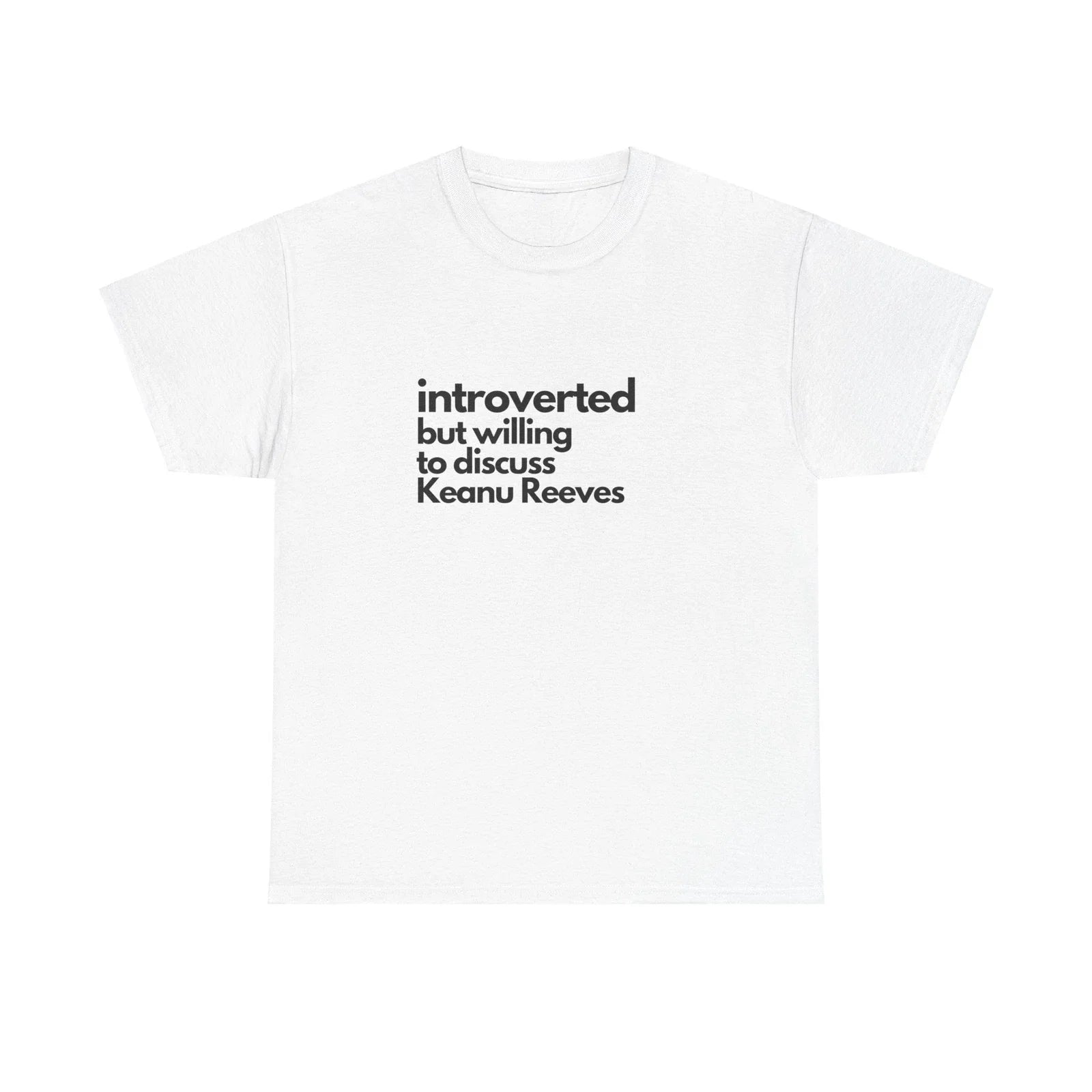 Introverted But Willing To Discuss Keanu Reeves Unisex Heavy Cotton Tee