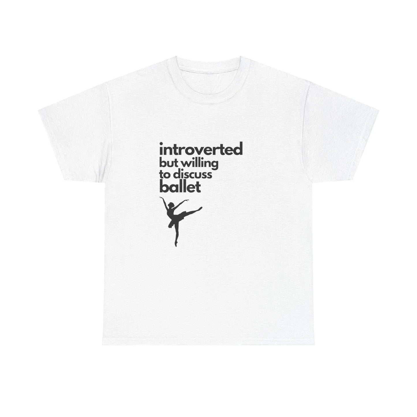 Introverted But Willing To Discuss Balet Unisex Heavy Cotton Tee