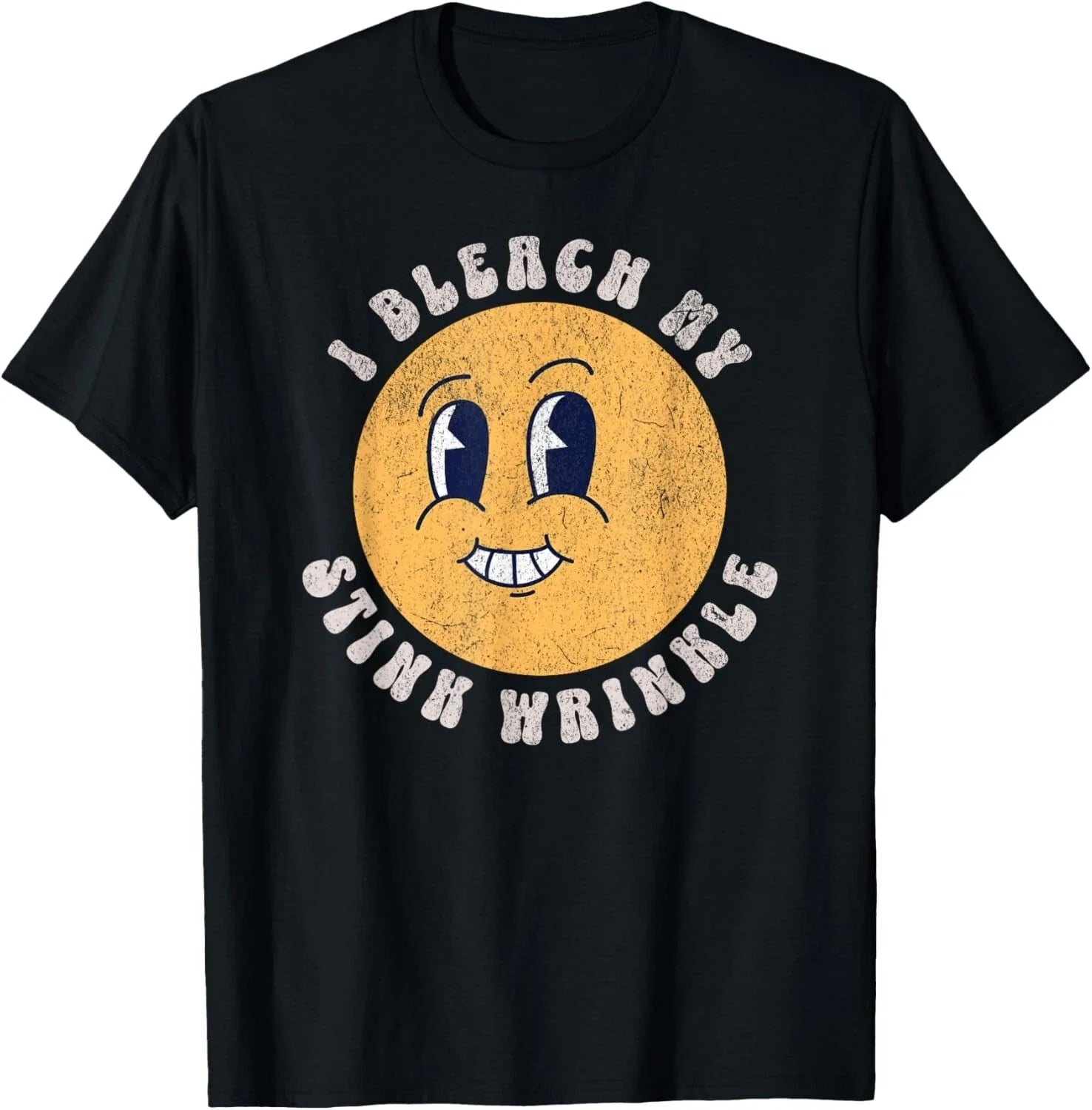 Sarcastic I Bleach My Stink Wrinkle_ Funny Gag Adult Humor T-Shirt