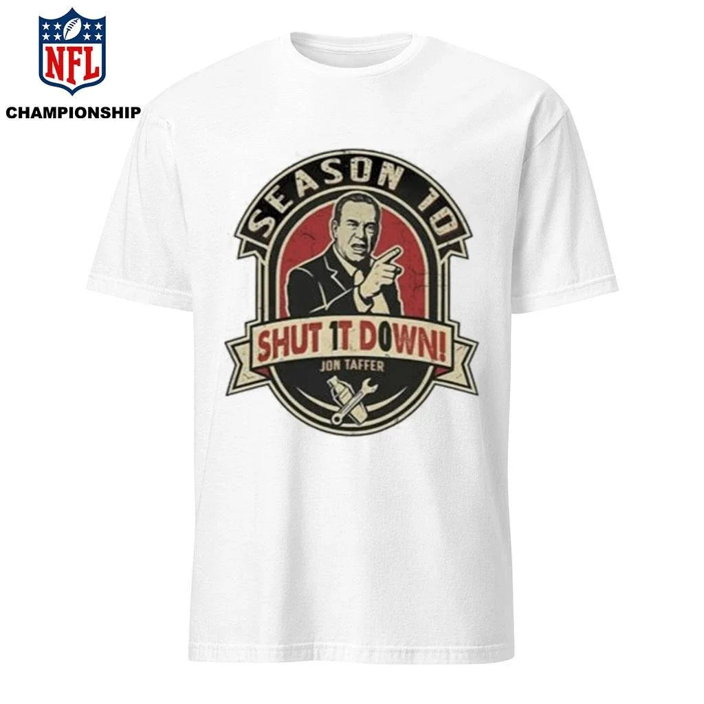 Season 10 Shut 1t Down Jon Taffer Shirt