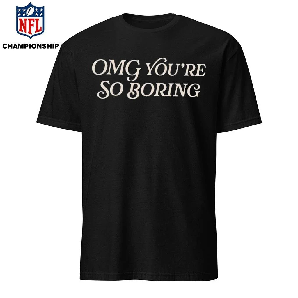 Spencer’s OMG You’re So Boring Shirt