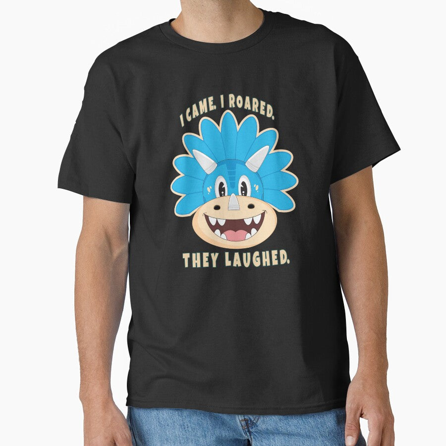 I Came. I Roared. They Laughed. – Cute Dinosaur Funny Cartoon Design by TastefulDesigns