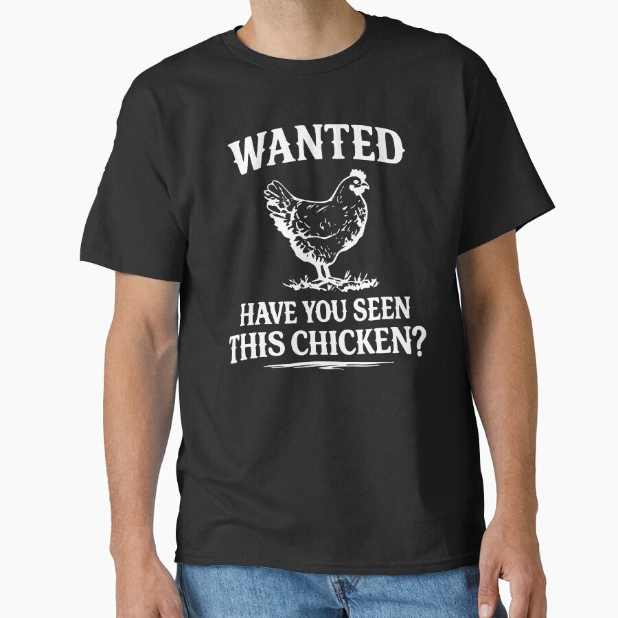 Funny Wanted Have You Seen This Chicken? by CloudyPress
