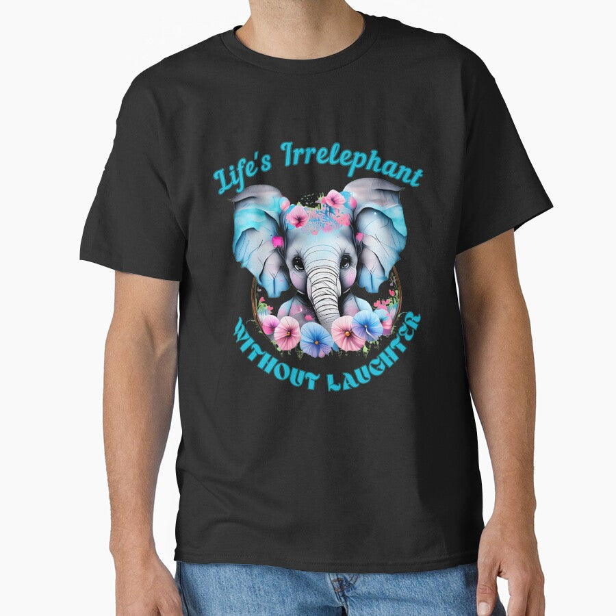 Life's Irrelephant Without Laughter. colorful elephant by ElephantVibes